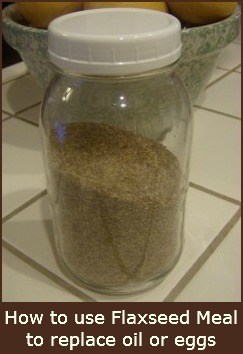 How to use Flaxseed Meal as a substitute for oil or eggs