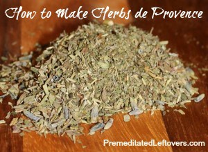 How to Make Herbs de Provence - You can make Herbs de Provence from spices and herbs in your pantry. Try this recipe on chicken, vegetables, and fish.
