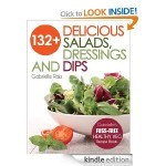 132 Delicious Salads, Dressings, and Dips