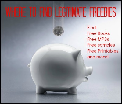 Where to find legitimate freebies including free books, free MP3s, free samples, free printables, and more