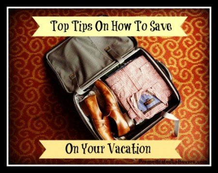 Tips for saving money on vacation