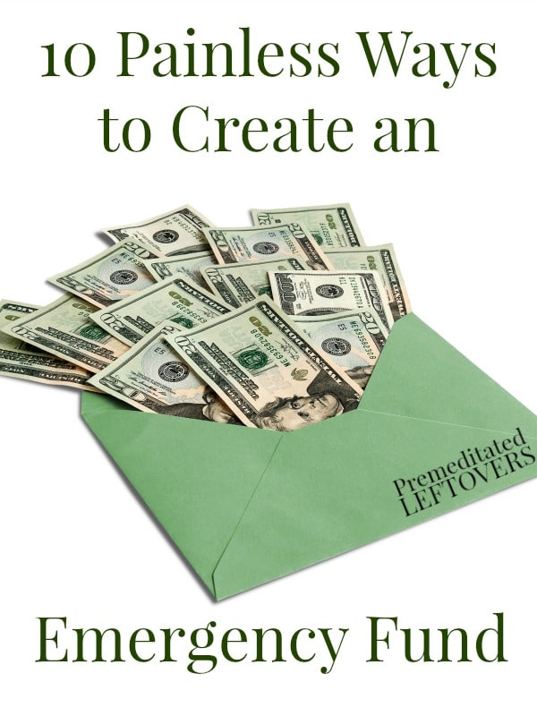 10 Painless Ways to Create an Emergency Fund - There many ways that you can save money that fit your lifestyle and then use it to start an emergency fund.