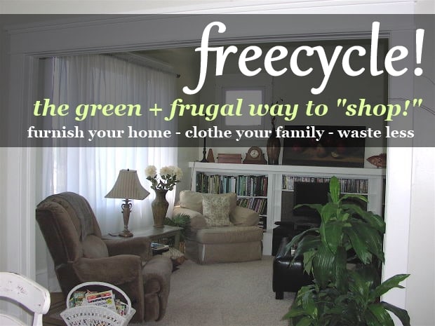 How to freecycle the green and frugal way to furnish your home and clothe your family