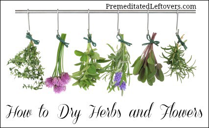 How to Dry Herbs and Flowers - 3 methods for drying herbs