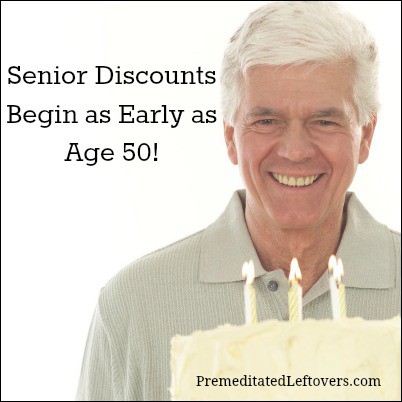 Senior Discounts begin as early as age 50