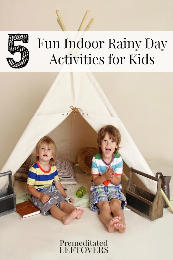 Five Fun Indoor Activities for Kids featuring rainy day activities, frugal indoor fun for kids and indoor fun for toddler to tweens.