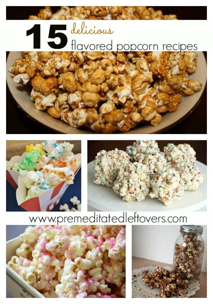 15 Delicious Flavored Popcorn Recipes - Create a delicious flavored popcorn with one of these recipe including caramel popcorn, s'more popcorn, and more!