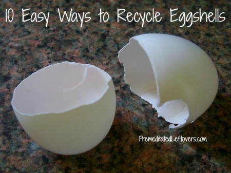 10 Easy Ways to Recycle Eggshells