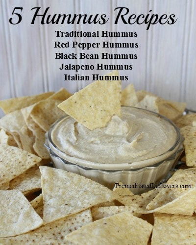 5 Hummus Recipes including Traditional Hummus Recipe, Red Pepper Hummus Recipe, Black Bean Hummus Recipe, Italian Hummus Recipe, and Jalapeno Hummus Recipe.