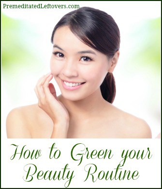 Natural tips to help you make your beauty routine a little more eco-friendly
