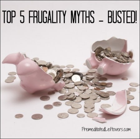 Top 5 frugality myths - Busted!