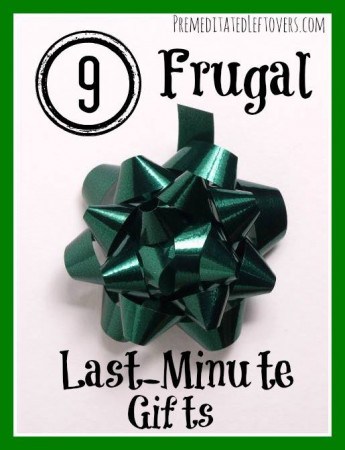 9 Frugal Last Minute Gift Ideas