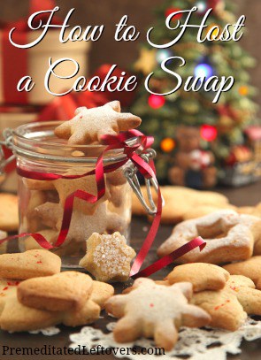 How to Host a Cookie Swap - Tips and ideas to help you plan your Cookie Exchange