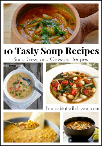 10 Tasty Soup Recipes - soup, stew, and chowder recipes