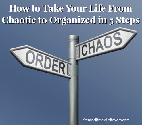 How to Your Life From  Chaotic to Organized in 5 Steps