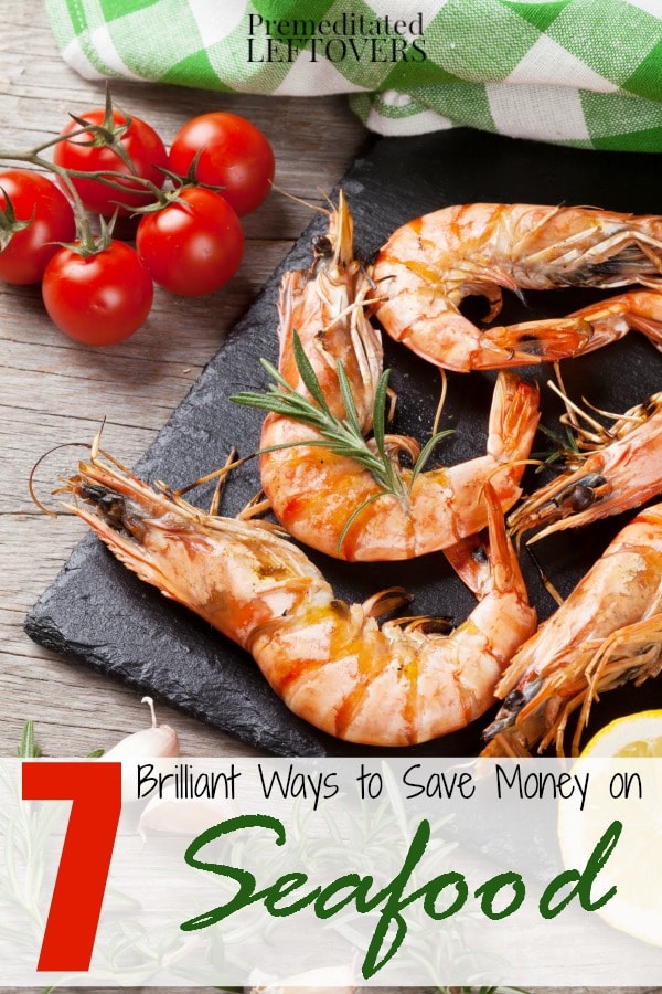 7 Tips for Saving Money on Seafood - Where, when, and how to find the best sales and deals on fish and seafood.