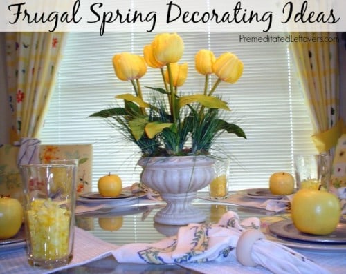 Frugal Spring Decorating Ideas