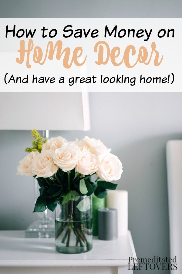 How To Save Money On Home Decor - Tips for decorating your home on a budget.