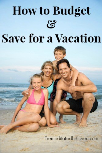 How to Save for a Vacation - ideas for budgeting for a vacation, ways to save money on a vacation, and tips for how to save for a vacation.