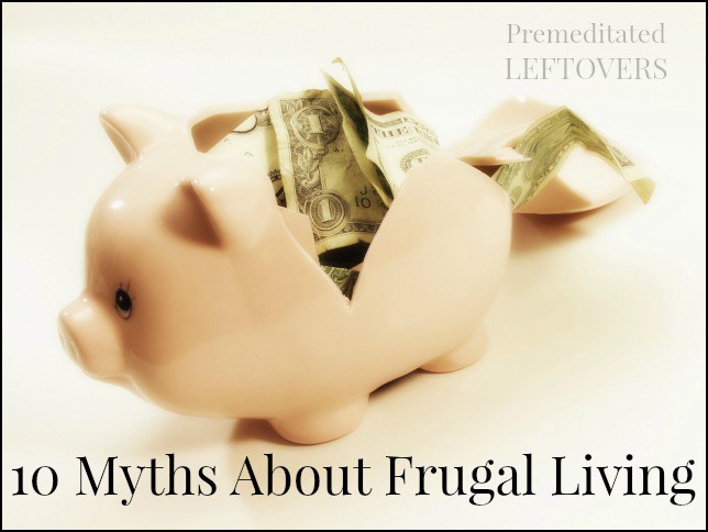 Don't let these 10 myths about frugal living scare you away from a frugal lifestyle.