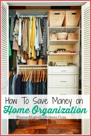 How to Save Money on Home Organization Supplies- Ways to save money while organizing your home with inexpensive or free home organization supplies.
