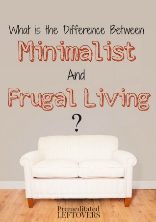 What is the difference between minimalist and frugal living? Here are the differences and similarities of a minimalist lifestyle and frugal lifestyle.