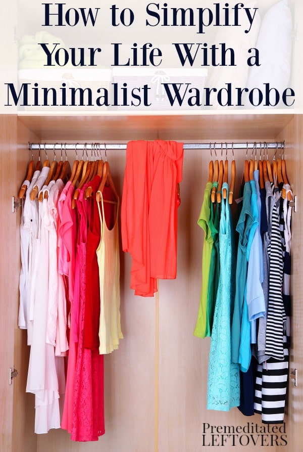 How to Simplify Your Life With a Minimalist Wardrobe - Minimalist Wardrobe Tips including how to simplify your wardrobe, what to discard, and what to keep.