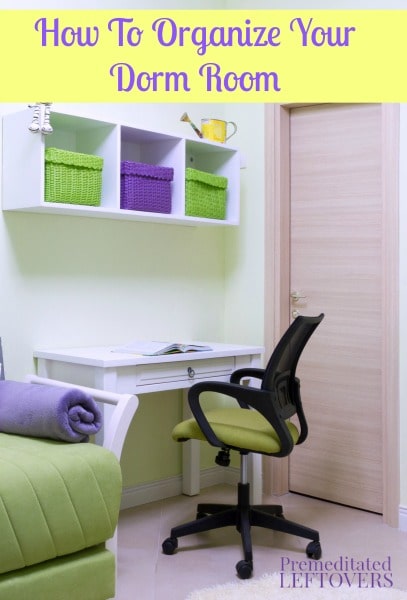 How to Organize Your Dorm Room - tips to help you arrange your dorm room to maximize the space ways to keep your dorm room clean and organized.