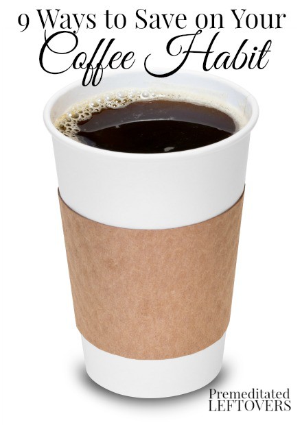 9 Ways to save money on your coffee habit - Can't break your drive-thru coffee habit Then use these tips to at least save money on it!