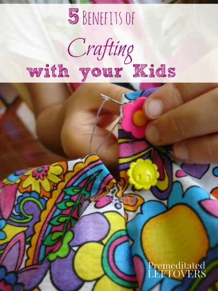 The Five Benefits of Crafting with Your Kids