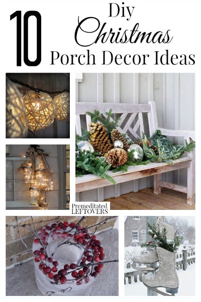 10 DIY Christmas Porch Decorating Ideas- These homemade porch decorations will inspire you to get a running start on your outdoor decorating this Christmas.