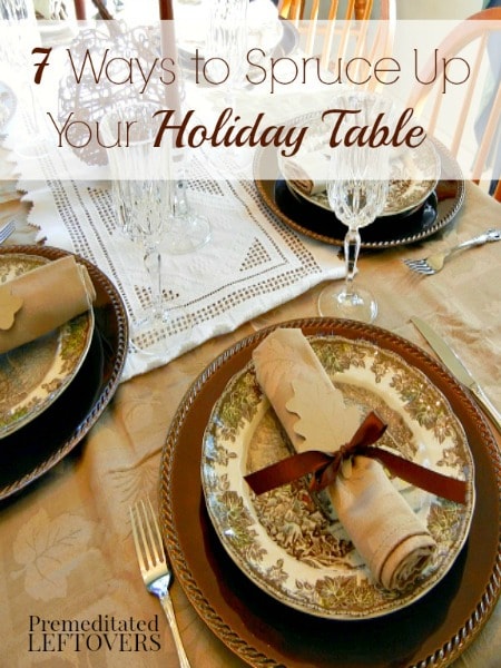 Getting your table spruced up for the holidays can be easy when you try these Holiday Table Decor Ideas. 7 simple ways to make your Holiday table shine!