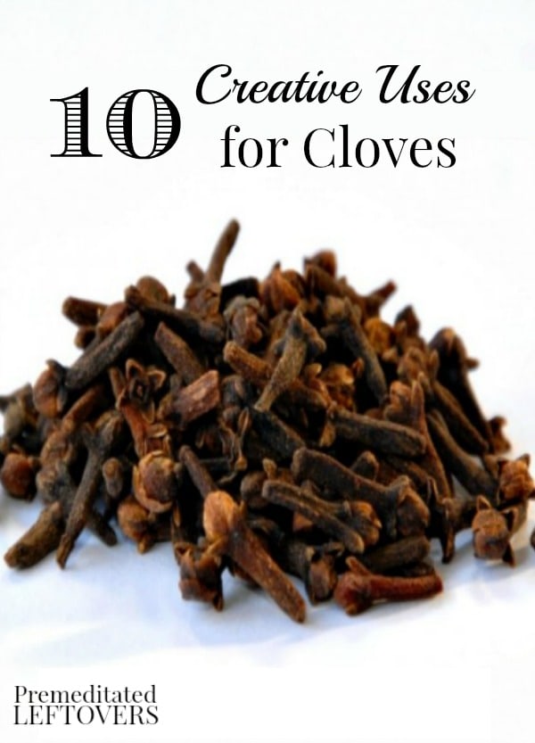 Cloves smell great, but they are also many practical ways that you can use them around the house. Take a look at these 10 Creative Uses for Cloves.
