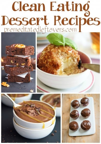 Do you have someone who doesn't like eating "healthy"?  Here are 25 Clean Eating Dessert Recipes that are sure to help you change their mind!