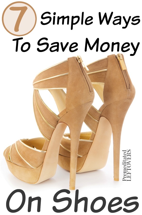 7 Ways to Save Money on Shoes- Buying shoes does not have to be expensive.Try these 7 Ways to Save Money on Shoes so you don't have to compromise on style or your budget.