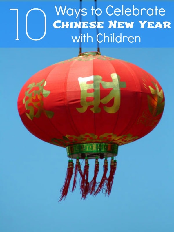 10 Ways to Celebrate Chinese New Year with Children