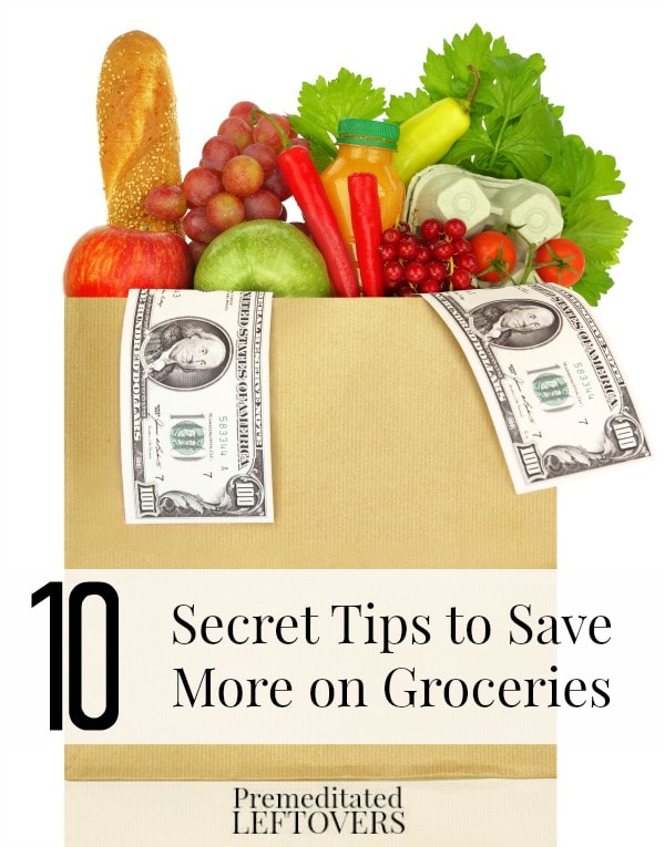 10 Secret Tips to Save Money on Groceries, including how to plan your grocery budget, how to save money in the grocery store, and other tips.