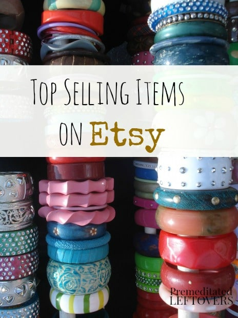 7 Top Items to Sell on Etsy - if you are starting to sell on Etsy, keep these 7 top items to sell on Etsy in mind as you plan your merchandise.