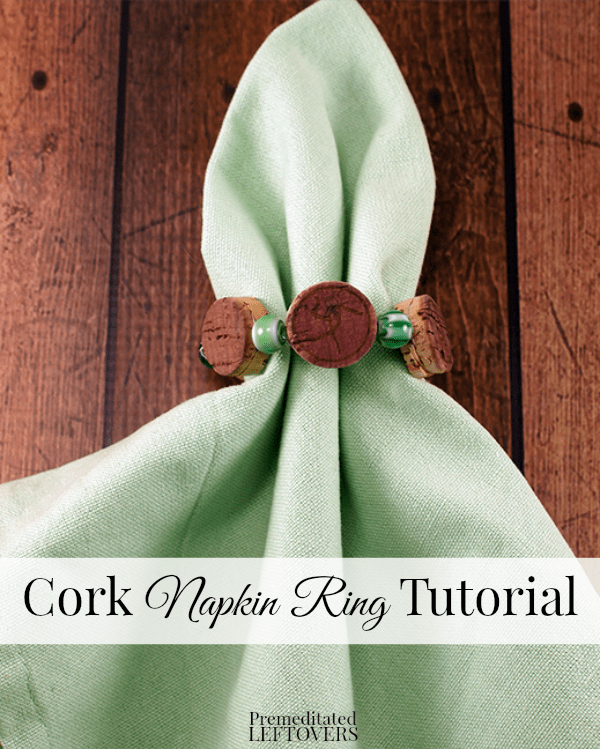 DIY Cork Napkin Rings Tutorial - These DIY cork napkin rings made from wine corks are an easy craft that would make a great gift for wine lovers.