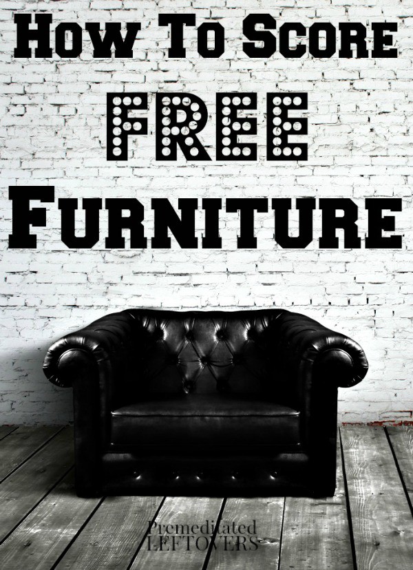 How to Get Free Furniture (or Very Low Cost) with tips on how to get cheap furniture for dorm rooms as well as how to get free furniture, too!