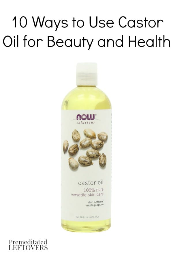 10 Ways to Use Castor Oil in Beauty and Health, including hair care, skin treatments, sore muscle relief, nail care, and more.