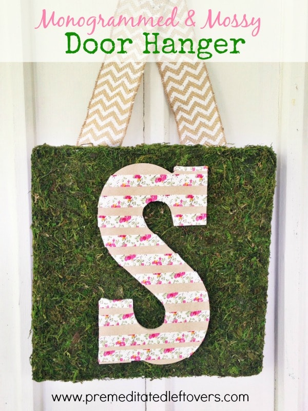 Quick and Easy Mossy Monogrammed Door Hanger - how to make your own mossy monogrammed door hanger, using less than $10 in craft store supplies. 