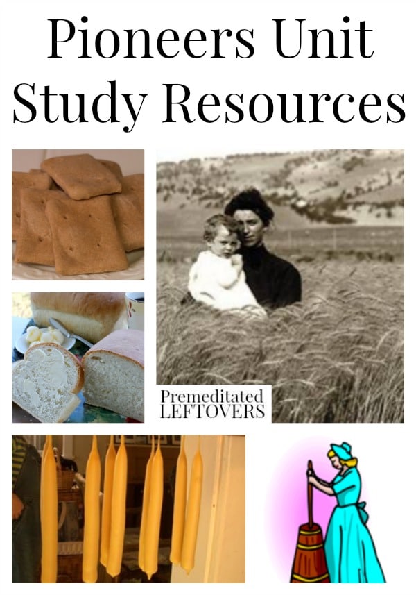 Pioneers unit study resources including printables, activities, crafts, educational videos, books and recipes for a fun pioneers unit study lesson plan.