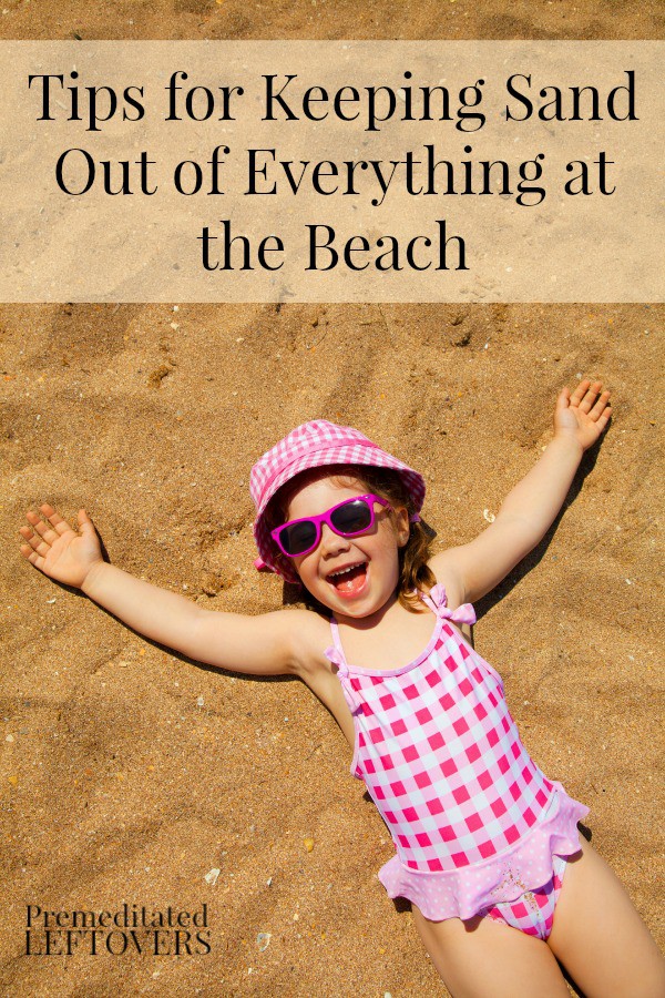 Tips for Keeping Sand Out of Everything at the Beach - Tips for keeping sand off of your blankets and towels, and tips for keeping sand out of your car.