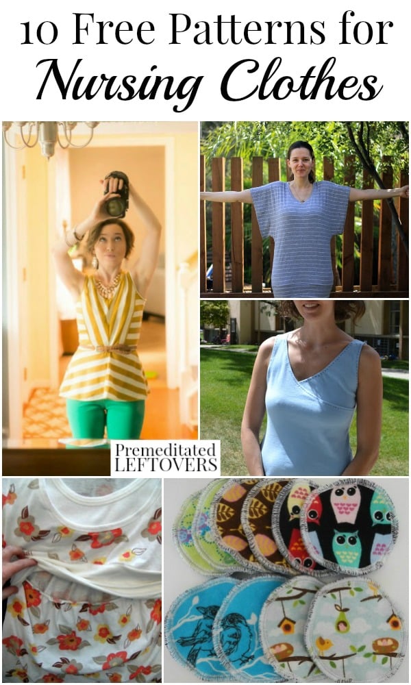 10 Free Patterns for Nursing Clothes, including how to make nursing pads, free wrap nursing dress pattern, and free nursing top patterns.