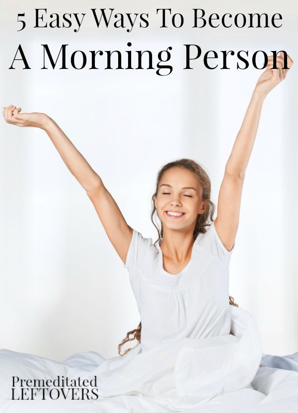 5 Easy Ways To Become A Morning Person - Becoming a morning person can be hard but here are some things you can do that will help the process along.