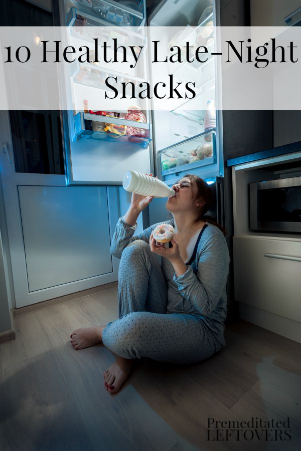 10 Healthy Late-Night Snacks - These 10 healthy late-night snacks will fill you up and help you fall asleep without making you gain weight.