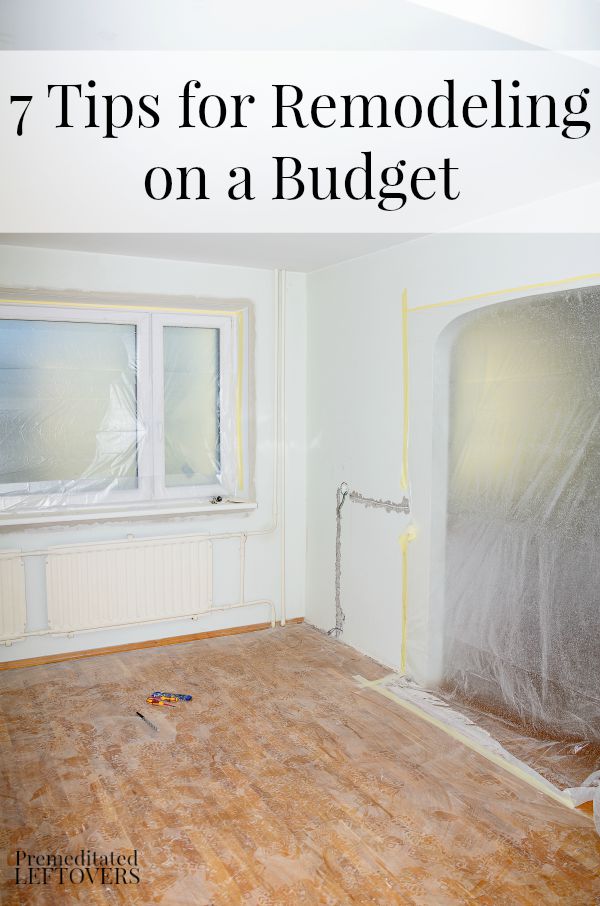 7 Tips for Remodeling on a Budget - These tips for remodeling on a budget can help you improve your home without blowing your budget.