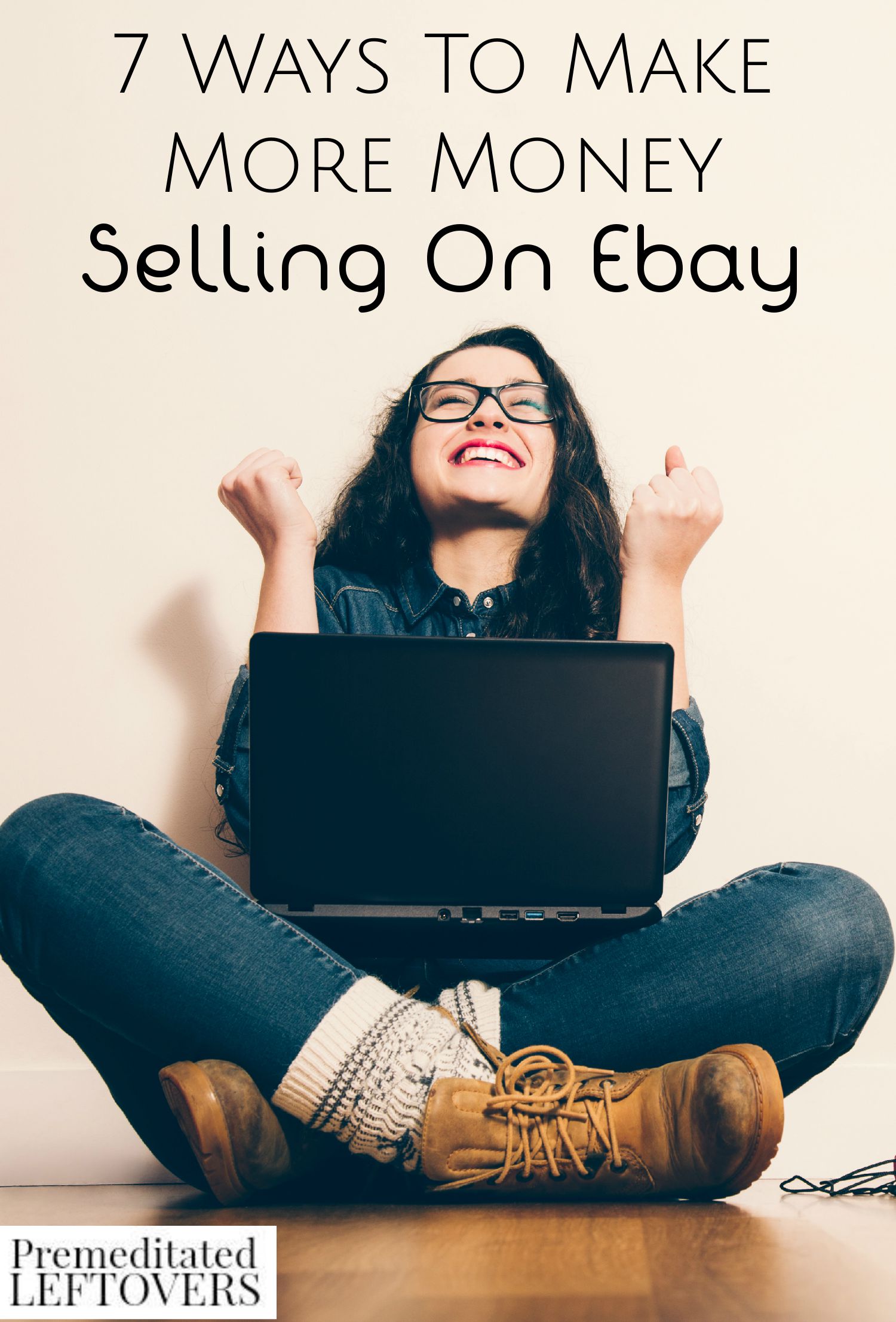 7 Ways to Make More Money Selling on Ebay- Learn the best ways to market your items and maximize your income with these helpful tips for selling on Ebay. 