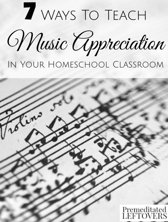 7 Ways to Teach Music Appreciation in Your Homeschool Classroom- Create fun and interactive lessons with these tips for teaching music appreciation at home.